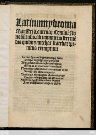 Latinum ydeoma || Magistri Laurencij Coruini No||uoforensis. ab innumeris fere mẽ||dis quibus antehac scatebat: pe=||nitus exemptum.|| ... ||