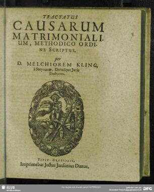 Tractatus Causarum Matrimonialium, Methodico Ordine Scriptus. per D. Melchiorem Kling, a Steynauw, Utriusque Iuris Doctorem