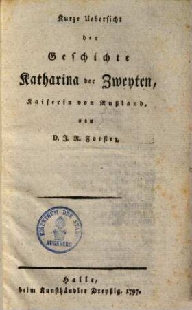 Kurze Uebersicht der Geschichte Katharina der Zweyten, Kaiserin von Rußland