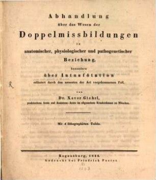 Abhandlung über das Wesen der Doppelmißbildungen in anatom. physiolog. und pathogenetischer Beziehung, besonders über Intusfötation