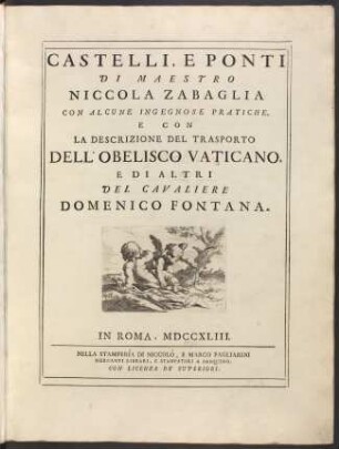 Castelli, e ponti : con alcune ingegnose pratiche e con la descrizione del trasporto dell' obeliscovaticano e di altri del cavaliere Domenico Fontana
