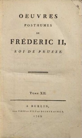 Oeuvres Posthumes De Fréderic II., Roi De Prusse, 12. Correspondance : Suite Des Lettres A Monsieur D'Alembert