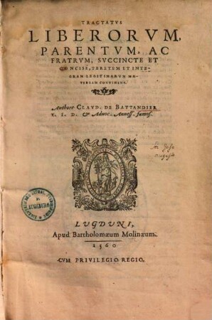 Tractatus liberorum, parentum, ac fratrum ... teretem & integram legitimarum materiam continens