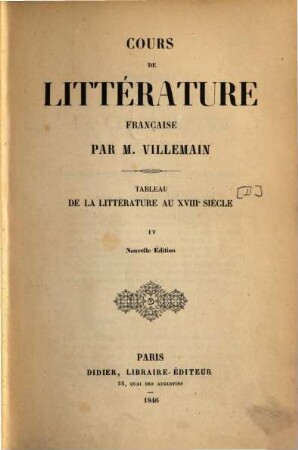 Cours de littérature française, 4. Tableau de la litterature au XVIIIe siècle