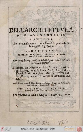 I Dieci Libri D'Architettvra Di Gio: Antonio Rvsconi : Secondo i precetti di Vitruuio, nouamente ristampati, & accresciuti della Prattica degl'Horologi Solari
