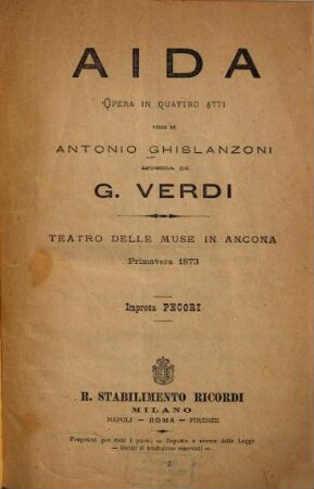 Aida : Opera in quattro atti. ... Teatro delle Muse in Ancona, Primavera 1873