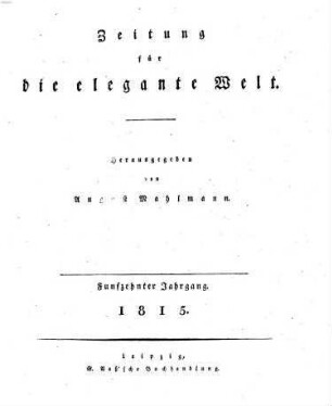 Zeitung für die elegante Welt : Mode, Unterhaltung, Kunst, Theater, 15. 1815