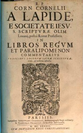 R. P. Cornelii Cornelii A Lapide, ... Commentaria. 2a, In Libros Regum Et Paralipomenon