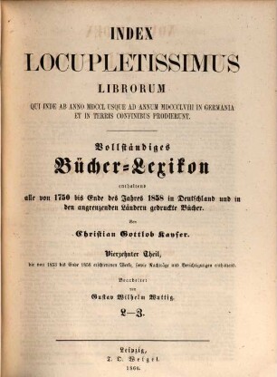 Vollständiges Bücher-Lexicon : enthaltend alle von ... bis zu Ende des Jahres ... gedruckten Bücher .... 14, 1853 - 1858: L - Z