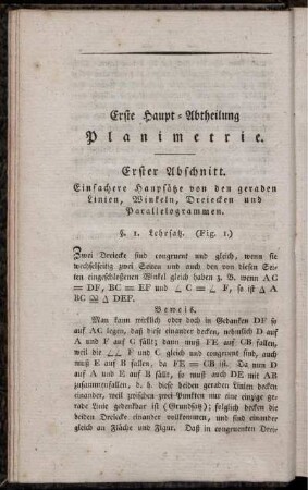 Erste Haupt-Abtheilung. Planimetrie. Erster Abschnitt. Einfachere Sätze von geraden Linien, Winkeln, Dreiecken und Parallelogrammen.