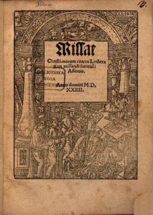 Missae Christianorum contra Lutheranam missandi formula[m] Assertio
