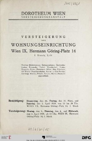 Versteigerung der Wohnungseinrichtung Wien IX, Hermann Göring-Platz 14, I. Stock, Lift : Mobiliar (Schlafzimmer, Salongarnituren, Garderobekasten, Kommode, Truhe), Einzelmöbel, Luster ... ; Versteigerung: 3., 4. und 5. April 1939