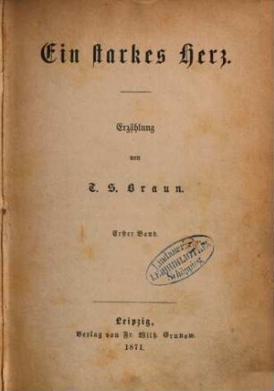 Ein starkes Herz : Erzählung von T. S. Braun, 1