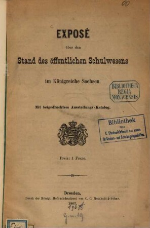 Exposé über den Stand des öffentlichen Schulwesens im Königreiche Sachsen : mit beigedrucktem Ausstellungs-Katalog