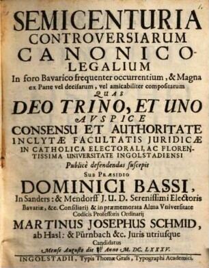 Semicenturia Controversiarum Canonico-Legalium : In foro Bavarico frequenter occurrentium, & Magna ex Parte vel decisarum, vel amicabiliter compositarum