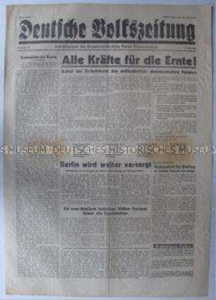 Tageszeitung der KPD "Deutsche Volkszeitung" u.a. mit einem Aufruf der KPD, SPD, CDU und LDPD zum Ernteeinsatz