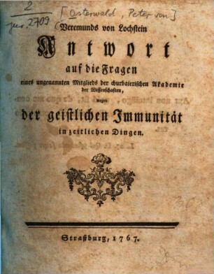 Veremunds von Lochstein Antwort auf die Fragen eines ungenannten Mitglieds der churbaierischen Akademie der Wissenschaften, wegen der geistlichen Immunität in zeitlichen Dingen
