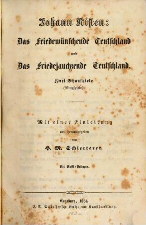 Johann Risten: Das friedewünschende Teutschland und Das friedejauchzende Teutschland : Zwei Schauspiele (Singspiele). Mit einer Einleitung neu herausgegeben