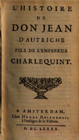 L' Histoire De Don Jean D'Autriche Fils De L'Empereur Charlequint