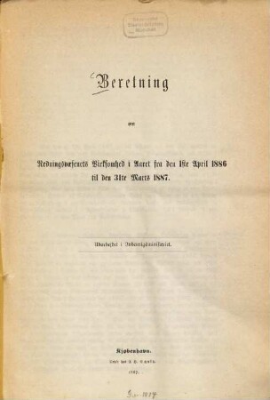 Beretning om det Danske Redningsvaesens virksomhed. 1886/87 (1887), Apr. - März