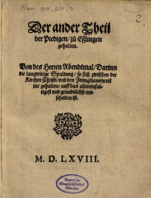 Drey vnd dreissig Predigen Von den fürnemsten Spaltungen in der Christlichen Religion so sich zwischen den Bäpstischen, Lutherischen, Zwinglischen, Schwenckfeldern vnd Widerteuffern halten
