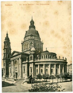 Budapest. Basilika Sct. Stefans-Kirche (1851/1905) : Budapest. Sankt-Stephans-Basilika (Baubeginn 1851; József Hild, Fortführung Miklós Ybl, Vollendung 1905; József Kauser, Skulpturen von Leo Feßler)
