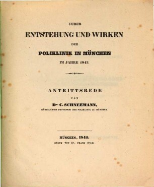 Ueber Entstehung und Wirken der Poliklinik in München im Jahre 1843 : Antrittsrede