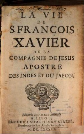 La Vie de S. François Xavier De La Compagnie De Jesus Apostre Des Indes Et Du Japon