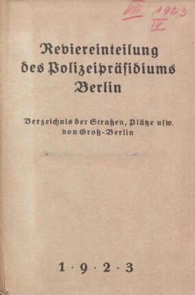 1923: Reviereinteilung des Polizeipräsidiums Berlin : Verzeichnis der Straßen, Plätze usw. von Groß-Berlin