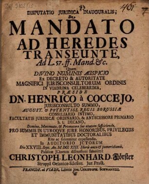 Disputatio Juridica Inauguralis De Mandato Ad Heredes Transeunte : Ad L. 57. ff. Mand. etc.