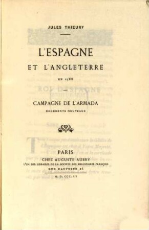 L' Espagne et l'Angleterre en 1588 : Campagne de l'Armada. Documents nouveaux