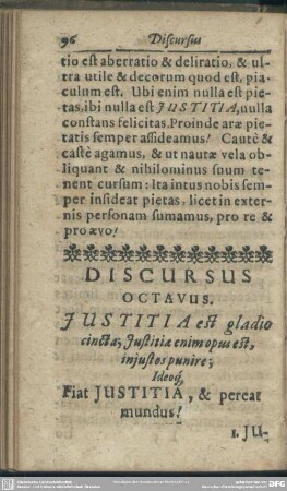 Discursus Octavus. Iustitia est gladio cincta, Iustitiae enim opus est, iniustos punire