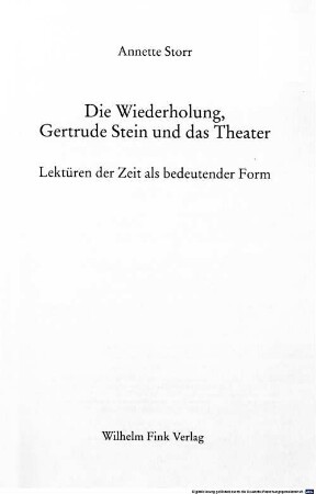 Die Wiederholung, Gertrude Stein und das Theater : Lektüren der Zeit als bedeutender Form