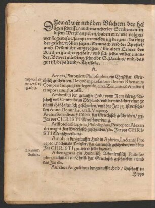 Dieweil wir neben den Bücher der heiligen schrifft/ auch mancherley Scribenten in disem Werck anziehen ...