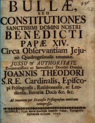 Bullae Seu Constitutiones Sanctissimi Domini Nostri Benedicti Papae XIV. Circa Observantiam Ieiunii Quadragesimalis emanatae