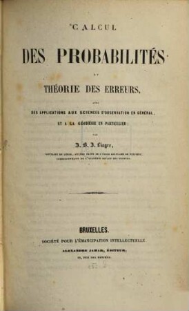Calcul des probabilités et théorie des erreurs, avec des applications aux sciences d'observation en général et à la géodésie en particulier