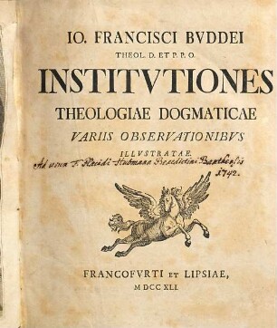 Io. Francisci Bvddei Institvtiones Theologiae Dogmaticae Variis Observationibvs Illvstratae