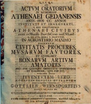 Ad actum oratorium in memoriam Athenaei Gedanensis ante hos CC. annos instituti ... invitat Gottlieb Wernsdorff : [Est in oratore maxima vis actionis, id est, vocis gestiumque corporis ad verba aptae conformationis]