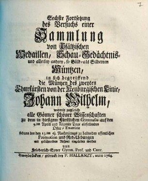 Versuch einer Sammlung von Pfältzischen Medaillen, Schau-, Gedächtnis- und allerley andern Müntzen, [I. Theil]. ... in sich begreiffend die Müntzen des zweyten Churfürsten von der Neuburgischen Linie, Johann Wilhelm