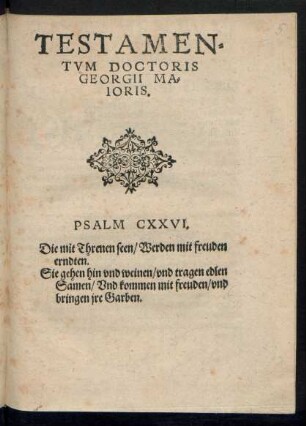 TESTAMEN=||TVM DOCTORIS || GEORGII MA=||IORIS.|| ... ||