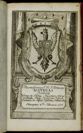 Illustrissimus S. R. I. Princeps Mathias Radzivil, Dux in Olijka, Niesviez, Birze, Dubinki, Stuk, Kopyl et Kleck, Dominus in Iapol, Szydoviec, Polonezka. Receptus 2da Februarii 1776