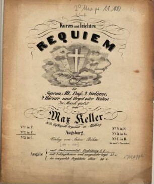 Kurzes und leichtes Requiem : für Sopran, Alt, Baß, 2 Violinen, 2 Hörner u. Orgel oder Violon ; Nr. 2 in F