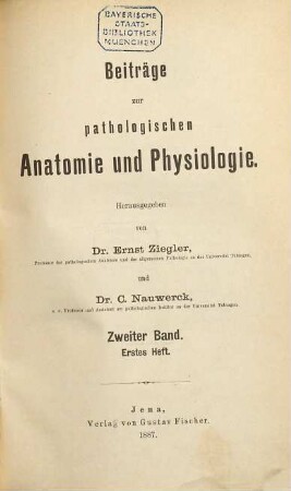 Beiträge zur pathologischen Anatomie und Physiologie. 2. 1888