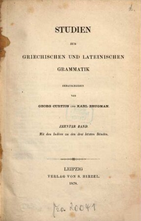 Studien zur griechischen und lateinischen Grammatik. 10, 10. 1878