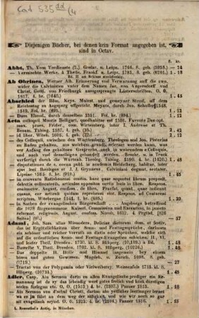 Protestant. Theologie, Autotypen Luther's, seiner Zeitgenossen und Gegner. Geschichte der Reformation, der Religionskriege und der Mission. Satyr. Schriften, Schriften gegen das Papstthum u. die Gesellschaft Jesu. Biblische Literatur und Bilderwerke. Orientalia. Geistl. Lieder, Todtentänze etc. Nachtrag