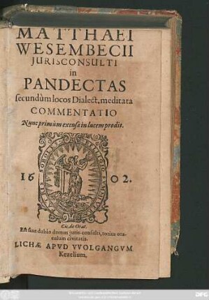 Matthaei Wesembecii Iurisconsulti in Pandectas secundum locos Dialect. meditata Commentatio