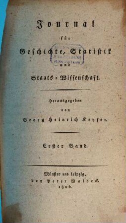 Journal für Geschichte, Statistik und Staats-Wissenschaft. 1, 1. 1806