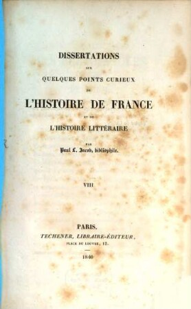 Dissertations sur quelques points curieux de l'histoire de France et de l'histoire litteraire, 8