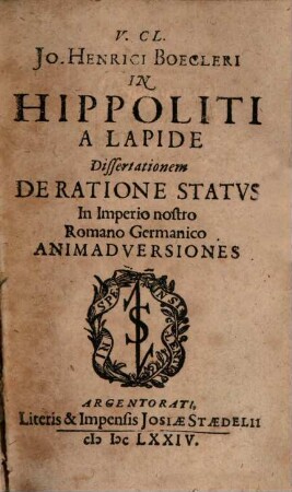 Jo. Henrici Boecleri In Hippoliti a Lapide dissertationem de ratione status in imperio nostro Romano Germanico animadversiones