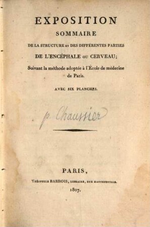 Exposition sommaire de la Structure et des différentes Parties de l'Encéphale ou Cerveau : Suivant la méthode adoptée à l'École de médecine de Paris